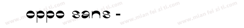 中兴正圆 oppo sans圆字体转换